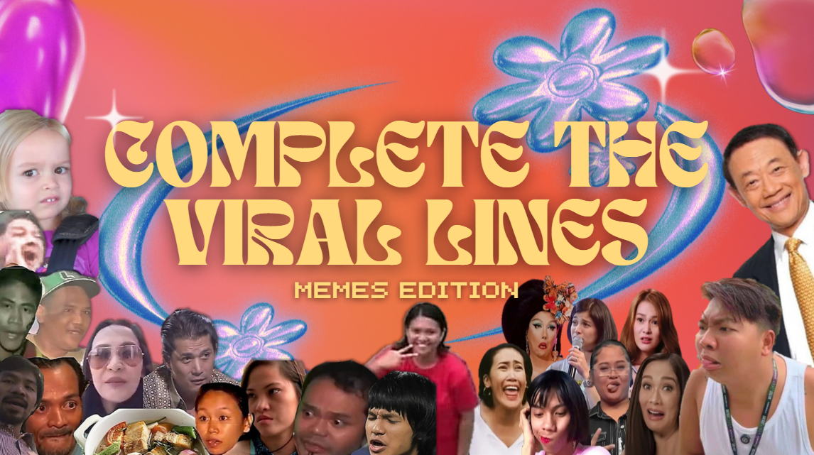 Complete the Viral lines (Memes Edition PH)